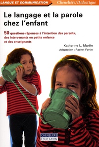 Le langage et la parole chez lenfant - 50 questions-réponses à lintention des parents, des intervenants en petite enfance et des enseignants.pdf