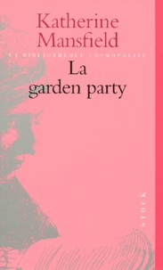 Katherine Mansfield - La Garden Party Et Autres Histoires.