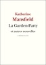 Katherine Mansfield - La Garden-Party et autres nouvelles.