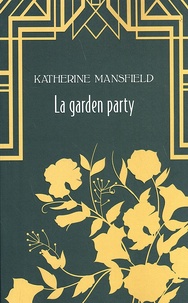 Katherine Mansfield - La garden party et autres nouvelles.