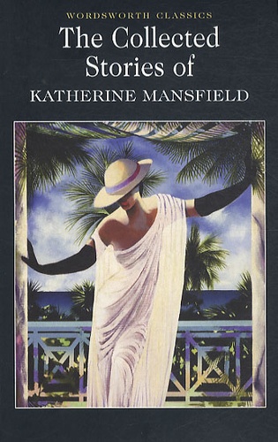 The Collected Short Stories de Katherine Mansfield - Livre - Decitre