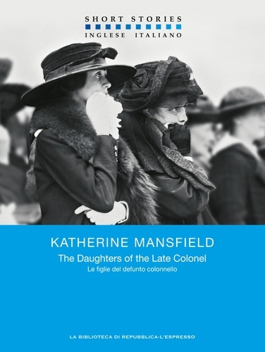 Katherine Mansfield et Marcella Maffi - The Daughters of the Late Colonel – Le figlie del defunto Colonnello.