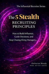 The 5 Stealth Recruiting Principles