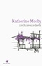 Katherine Mosby - Sanctuaires ardents.