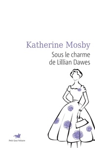 Katherine Mosby - Sous le charme de Lillian Dawes.