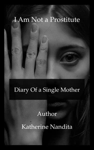 I Am Not a Prostitute - Diary of a Single Mother