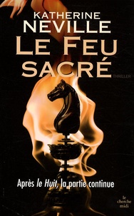 Katherine Neville - Le feu sacré.