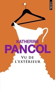 Katherine Pancol - Vu de l'extérieur.
