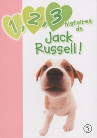 Katherine Quénot - 1, 2, 3 histoires de Jack Russell !.