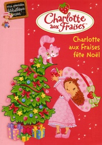 Katherine Quénot - Charlotte aux Fraises Tome 6 : Charlotte aux Fraises fête Noël.