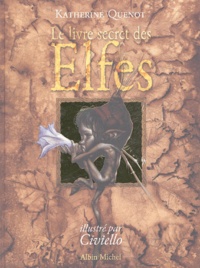 Katherine Quénot - Le livre secret des Elfes.