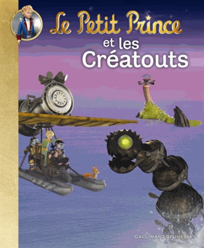 Katherine Quénot - Le Petit Prince et les Créatouts.