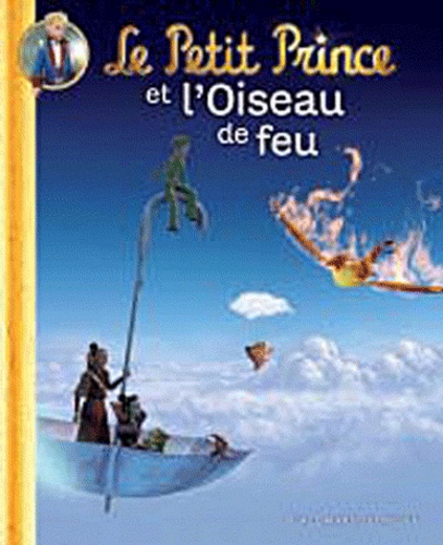 Katherine Quénot - Le Petit Prince Tome 1 : Le Petit Prince et l'Oiseau de Feu.