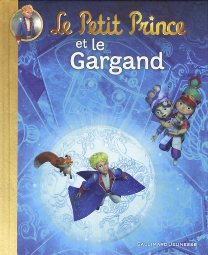 Katherine Quénot - Le Petit Prince Tome 12 : Le Petit Prince et le Gargand.