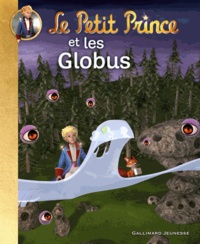 Katherine Quénot - Le Petit Prince Tome 5 : Et les Globus.