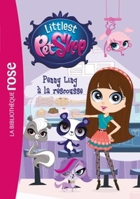 Katherine Quénot - Littlest PetShop Tome 17 : Penny Ling à la rescousse.