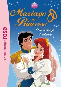 Katherine Quénot - Mariage de Princesse Tome 3 : Le mariage d'Ariel.