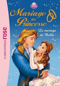 Katherine Quénot - Mariage de Princesse Tome 4 : Le mariage de Belle.