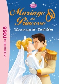 Katherine Quénot - Mariage de Princesse Tome 6 : Le mariage de Cendrillon.