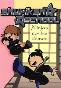 Katherine Quénot - Shuriken School Tome 8 : Ninjas contre démons.