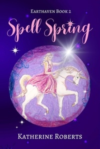  Katherine Roberts - Spell Spring - Earthaven, #2.