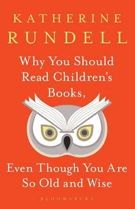 Why You Should Read Children's Books, Even Though You Are So Old and Wise