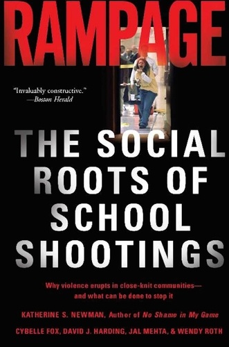 Rampage. The Social Roots of School Shootings