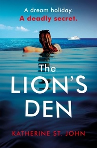 Katherine St. John - The Lion's Den: The 'impossible to put down' must-read gripping thriller of 2020.