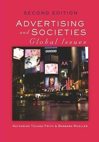 Katherine t. Frith et Barbara Mueller - Advertising and Societies - Global Issues.