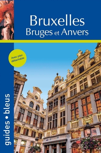Bruxelles. Bruges et Anvers