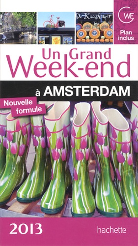 Un grand week-end à Amsterdam  Edition 2013