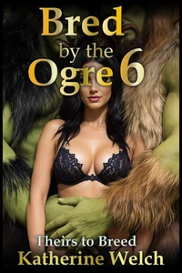Bred by the Ogre 6: Theirs to Breed
