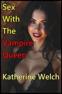 Sex With The Vampire Queen