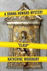  Katherine Woodbury - Clasp - Donna Howard Mysteries, #4.