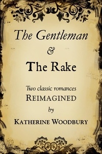  Katherine Woodbury - The Gentleman and the Rake.