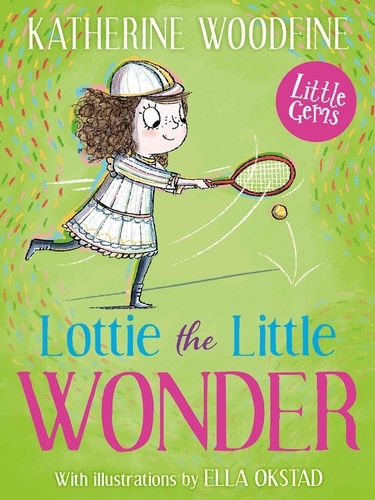 Katherine Woodfine et Ella Okstad - Lottie the Little Wonder.
