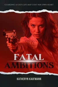  Katheryn Kaufmann - Fatal Ambitions.