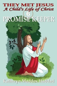  Katheryn Maddox Haddad - Promise Keeper - A Child's Life of Christ, #6.