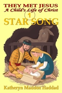  Katheryn Maddox Haddad - Star Song - A Child's Life of Christ, #1.