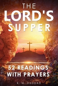  Katheryn Maddox Haddad - The Lord's Supper: 52 Readings With Prayers - Christian Life, #3.