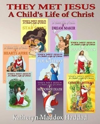  Katheryn Maddox Haddad - They Met Jesus 1-8 - A Child's Life of Christ, #9.