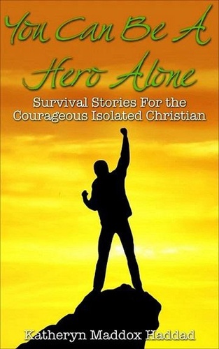  Katheryn Maddox Haddad - You Can Be a Hero Alone - Islam, #2.