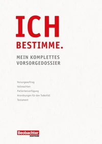 Ich bestimme. Mein komplettes Vorsorgedossier