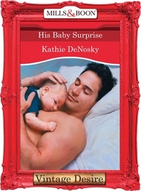 Kathie DeNosky - His Baby Surprise.