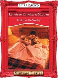 Kathie DeNosky - Lonetree Ranchers: Morgan.