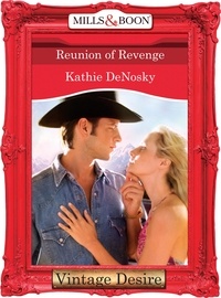 Kathie DeNosky - Reunion of Revenge.