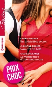 Kathie DeNosky et Kathie DeNosky - Un irrésistible secret - L'amant de l'été - La vengeance d'une amoureuse - (promotion).