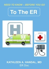  Kathleen A. Handal, MD - To The ER?.