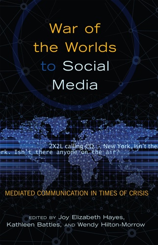 Kathleen Battles et Joy elizabeth Hayes - War of the Worlds to Social Media - Mediated Communication in Times of Crisis.
