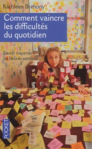 Comment vaincre les difficultés du quotidien